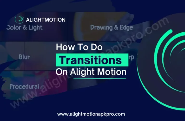 How To Do Transitions On Alight Motion | 2024 | Easy Visual Aid Guide